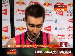 Datuk Lee Chong Wei tidak akan putus asa