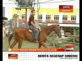 Aktiviti berkuda semakin popular di Kelantan