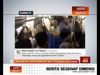 PM guna LRT untuk meninjau mutu pengangkutan awam