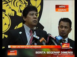 Tiada lagi aksi di bulan Ramadan - FAM