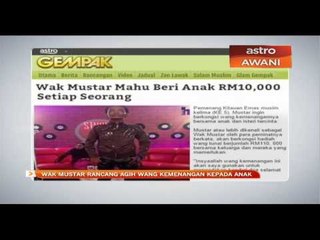 Wak Mustar rancang agih wang kemenangan kepada anak-anak
