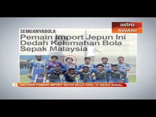 Kritikan pemain import Jepun mula viral di media sosial