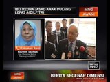 Ibu redha jasad anak pulang lepas Aidilfitri