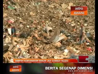 Sampah kemusnahan banjir jadi sumber rezeki