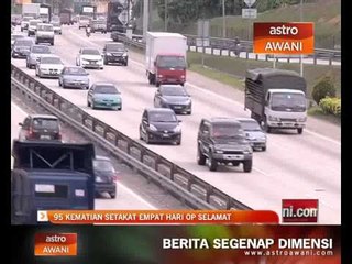 95 kematian setakat empat hari Op Selamat