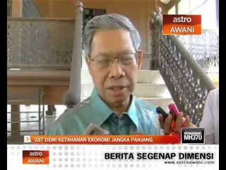 GST demi ketahanan ekonomi jangka panjang