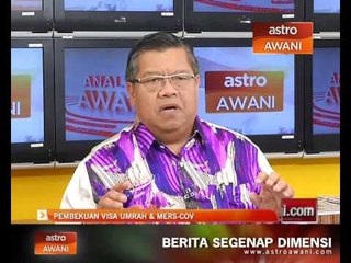 Analisis Awani: Pembekuan visa umrah & MERS-COV