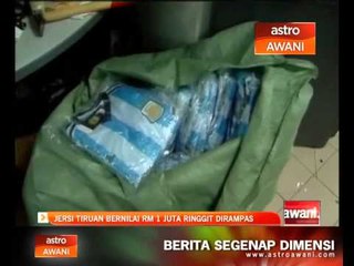 Video herunterladen: Jersi tiruan bernilai RM1 juta dirampas