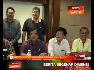 Mazlan sokong Shahidan pertahan jawatan