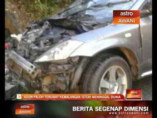 ADUN Paloh kemalangan, isteri meninggal