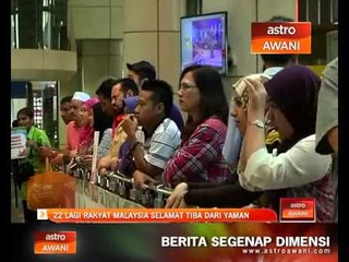 22 lagi rakyat selamat tiba dari Yaman