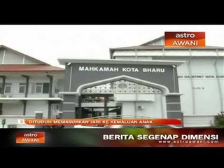 Dituduh memasukkan jari ke kemaluan anak