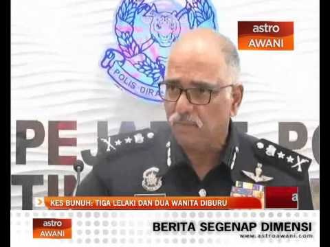 Kes bunuh: Tiga lelaki dan dua wanita diburu