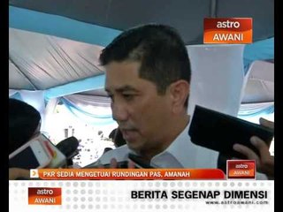 PKR sedia mengetuai rundingan PAS, Amanah