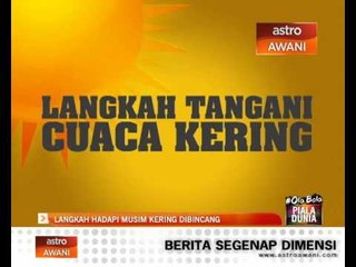 Langkah hadapi musim kering dibincang