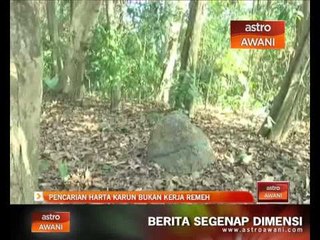 Pencarian harta karun bukan kerja remeh