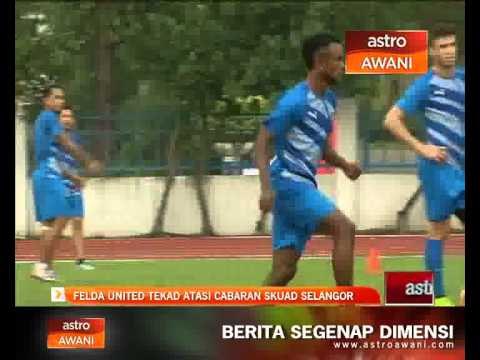 Piala Malaysia: Felda United tekad atasi cabaran skuad Selangor