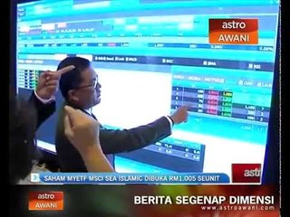 Saham MyETF MSCI SEA Islamic dibuka RM1.005 seunit