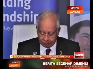 Laporan akhir tragedi MH17 siap pertengahan 2015