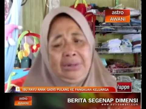 Ibu rayu anak gadis pulang ke pangkuan keluarga