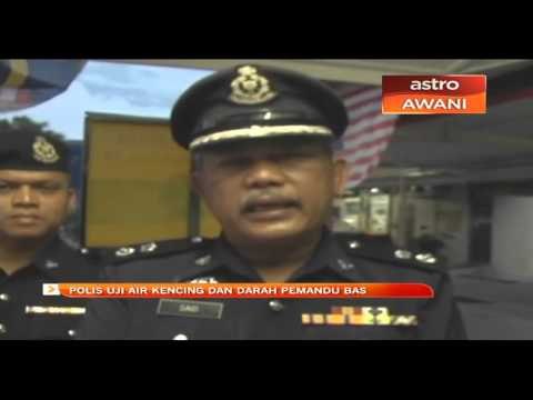 LPT 2: Polis uji air kencing dan darah pemandu bas