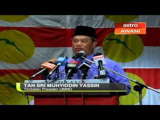 Kalau esok pilihan raya, BN akan kalah - Muhyiddin Yassin