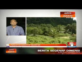 Persiapan banjir di Kelantan