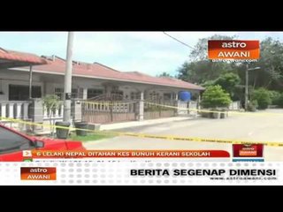 6 lelaki Nepal ditahan kes bunuh kerani sekolah