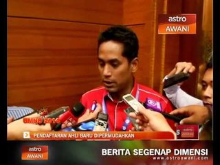Pendaftaran ahli baru dipermudahkan