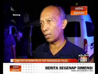 5 PATI ditahan miliki MyKad palsu