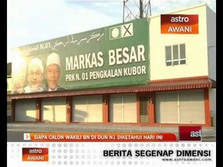 Siapa calon wakili BN di DUN N1 diketahui hari ini