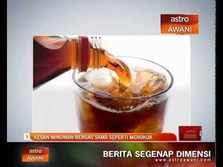 Kesan minuman bergas sama seperti merokok