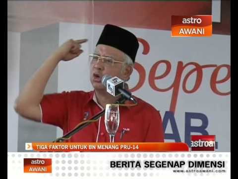 Tiga faktor untuk BN menang PRU-14
