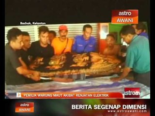 Pemilik warung maut akibat renjatan elektrik