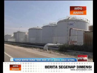 Harga minyak dunia tidak akan jatuh bawah AS40 setong