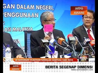 Download Video: 18 barangan dijadikan kawalan sempena hari raya