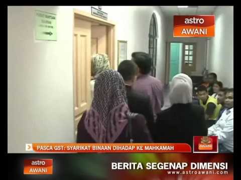 Pasca GST: Syarikat binaan dihadap ke mahkamah