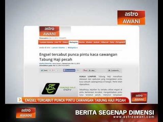 Engsel tercabut punca pintu kaca cawangan Tabung Haji pecah