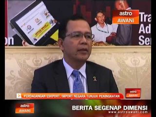 Perdagangan eksport, import negara tunjuk peningkatan