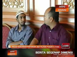 Projek berunsur pertanian jadi pilihan peserta utara