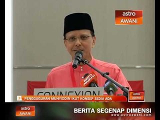 Pengguguran Muhyiddin ikut konsep sedia ada