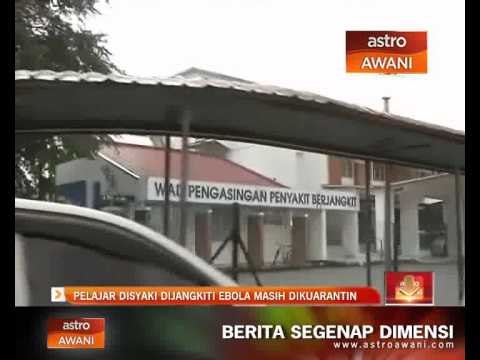 Pelajar disyaki dijangkiti virus Ebola masih dikuarantin