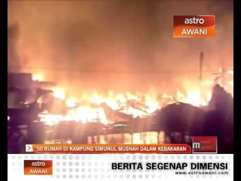 50 rumah di Kampung Simunul musnah dalam kebakaran