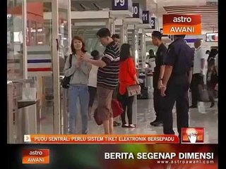Pudu Sentral perlu sistem tiket elektronik bersepadu