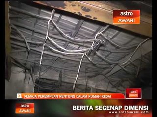 Remaja perempuan rentung dalam rumah kedai
