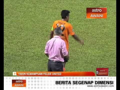 Piala Malaysia: Yakin kemampuan Felda United