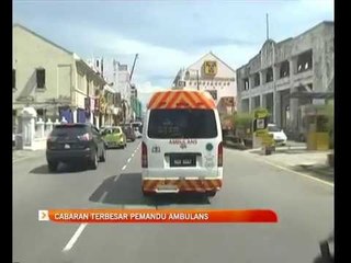 Cabaran terbesar pemandu ambulan