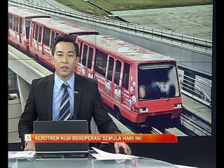 Aerotren KLIA beroperasi semula hari ini