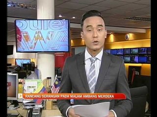 Rancang serangan pada malam Ambang Merdeka