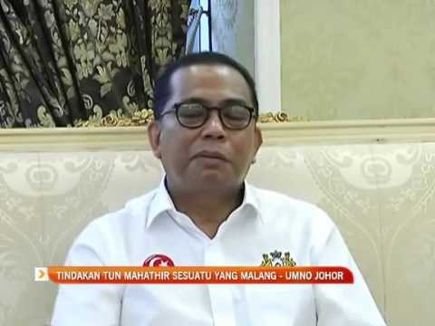 Tindakan Tun Mahathir sesuatu yang malang - UMNO Johor